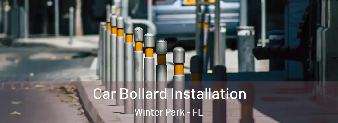 Car Bollard Installation Winter Park - FL