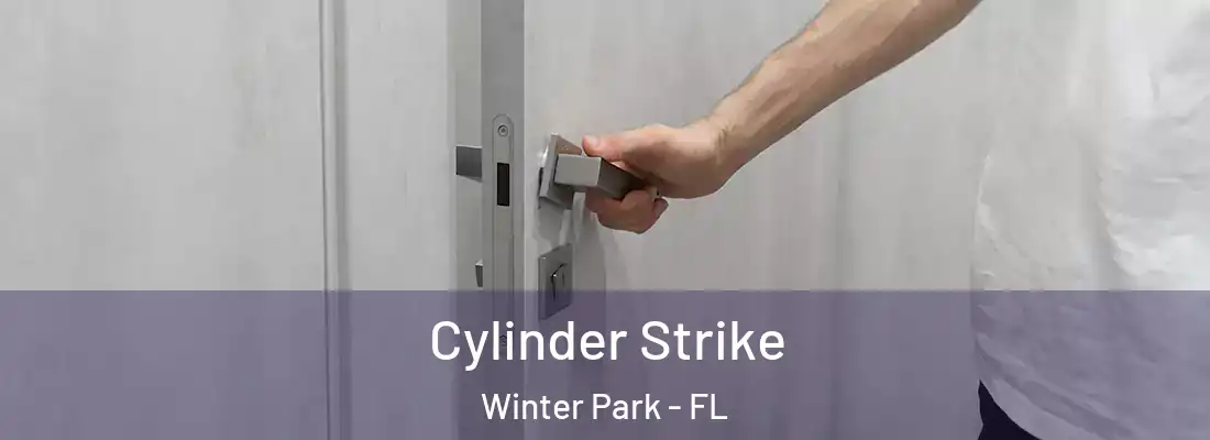 Cylinder Strike Winter Park - FL
