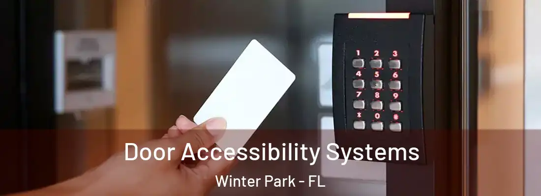 Door Accessibility Systems Winter Park - FL