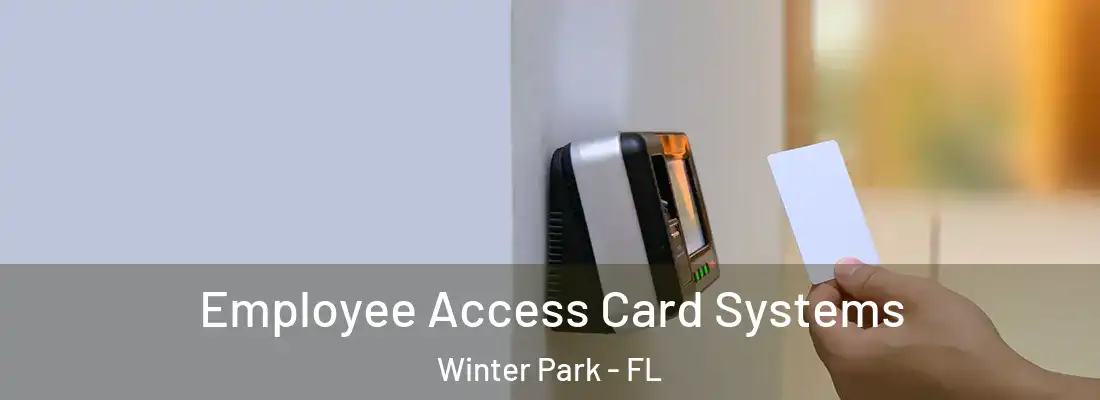 Employee Access Card Systems Winter Park - FL