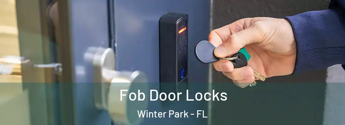 Fob Door Locks Winter Park - FL