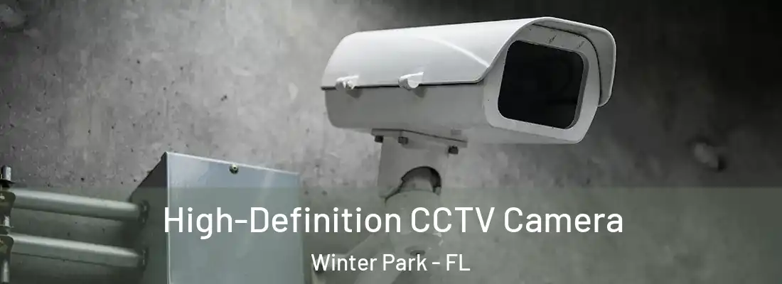 High-Definition CCTV Camera Winter Park - FL