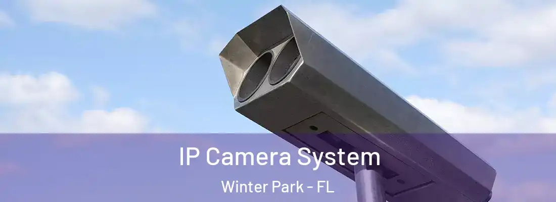 IP Camera System Winter Park - FL