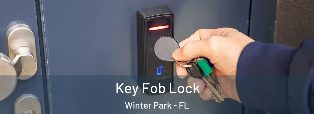 Key Fob Lock Winter Park - FL