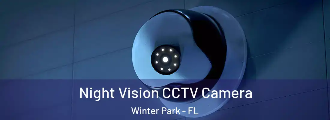 Night Vision CCTV Camera Winter Park - FL