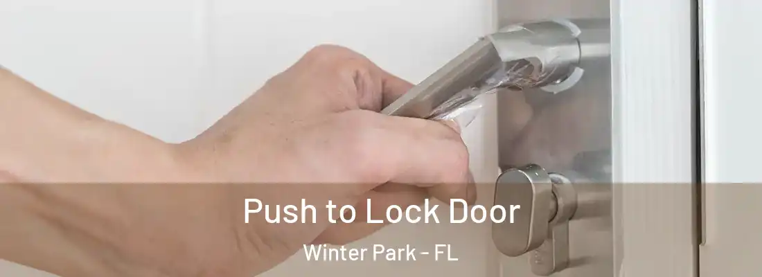 Push to Lock Door Winter Park - FL