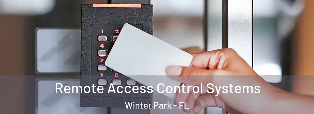 Remote Access Control Systems Winter Park - FL