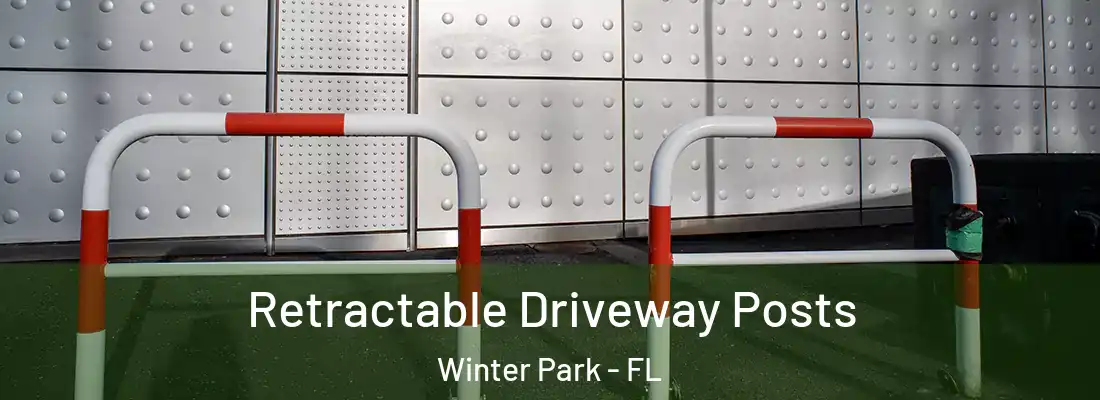 Retractable Driveway Posts Winter Park - FL