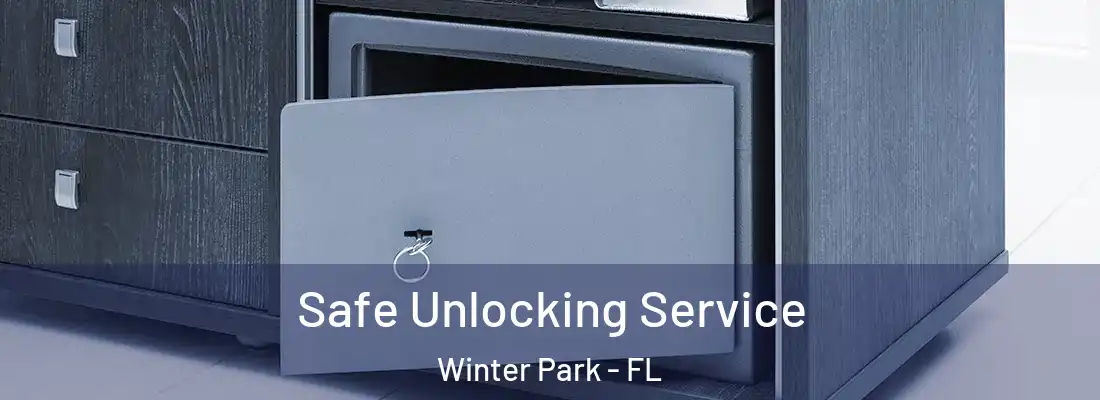 Safe Unlocking Service Winter Park - FL