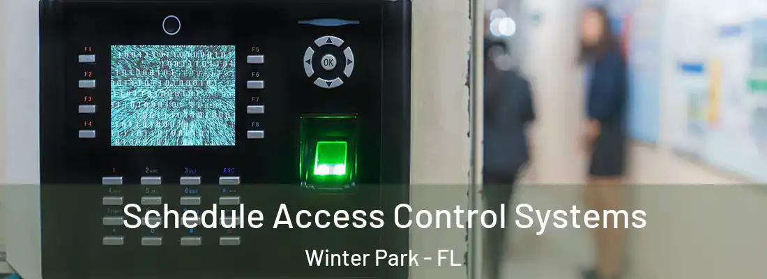 Schedule Access Control Systems Winter Park - FL