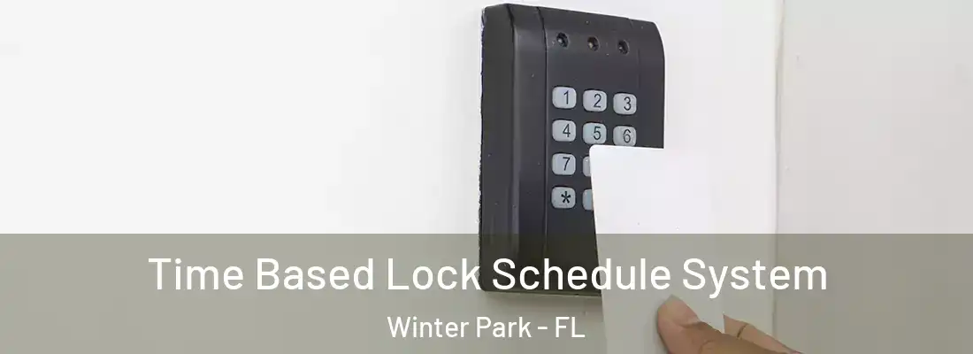 Time Based Lock Schedule System Winter Park - FL
