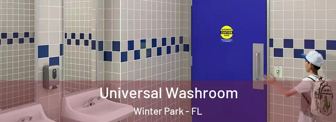 Universal Washroom Winter Park - FL
