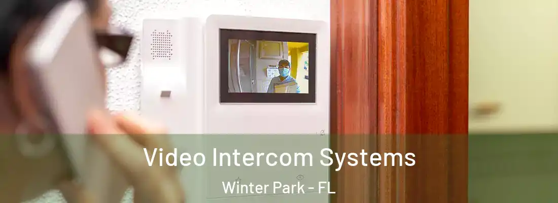 Video Intercom Systems Winter Park - FL
